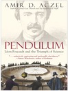 Pendulum (eBook): Leon Foucault and the Triumph of Science